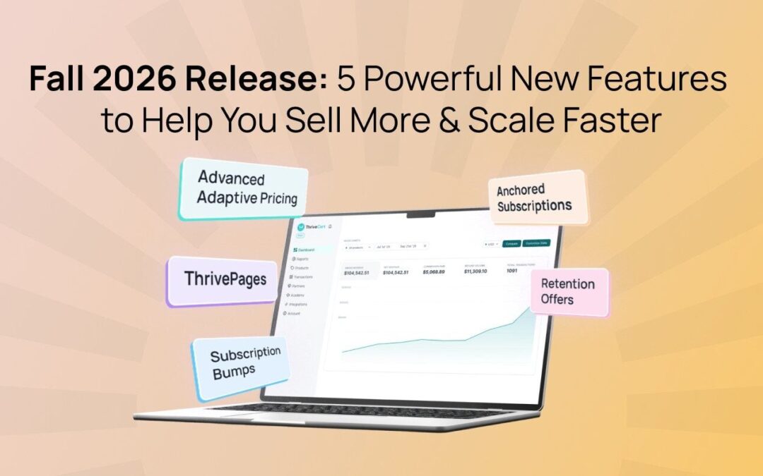 ThriveCart’s Fall 2026 Release Brings New Ways to Build Better Sales Experiences, Grow Recurring Revenue, Manage Subscriptions, and Sell Globally