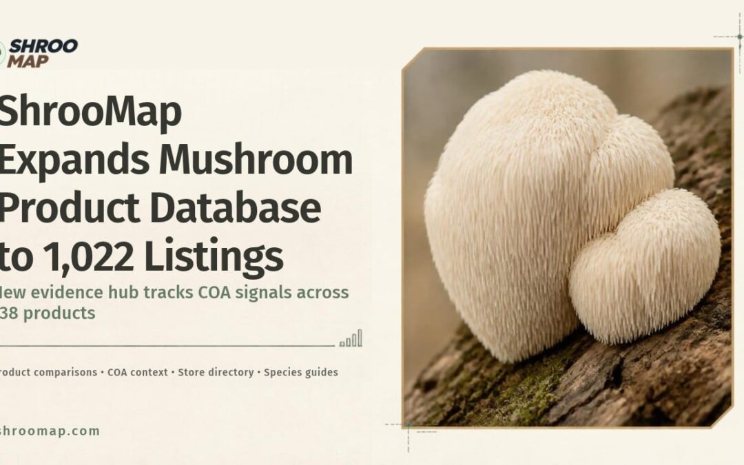 ShrooMap Expands Mushroom Database to 1,022 Products and Adds Lab-Evidence Tracking